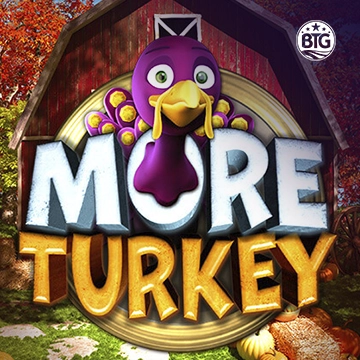 Bigtime : More Turkey - HONEYSLOT777