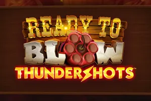 Ready to Blow Thundershots - HONEYSLOT777